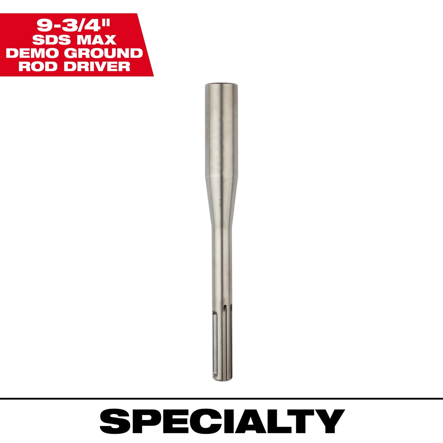 Milwaukee 48-62-4091 Ground Rod Driver, For Use With SDS Max 5315-21 Rotary Hammer, 5446-21 and 5339-21 Demolition Hammer, 9-3/4 in OAL, Slotted, 18 mm Round Shank, 2-3/4 in D Socket, 0.906 in ID, 5/8 x 3/4 in Dia Rod